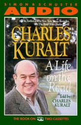 Life on the Road by Charles Kuralt (1990, Abridged, Audio Cassette)