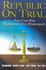 Republic on Trial by Burdett A. Loomis, John R. Hibbing, Karl T. Kurtz (2002, Paperback, Illustrated)