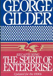 Recapturing the Spirit of Enterprise by George Gilder (1992, Paperback)