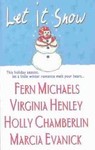 Let It Snow by Fern Michaels, Holly Chamberlin, Marcia Evanick, Virginia Henley (2003, Paperback)