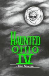 Haunted Ohio 4 by Chris Woodyard (1997, Paperback)