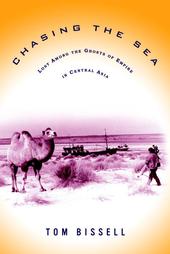 Chasing the Sea by Tom Bissell (2003, Hardcover)