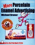 More Porcelain Enamel Advertising by Michael Bruner (1997, Paperback)