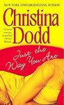 Just the Way You Are by Christina Dodd (2003, Paperback)
