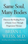 Same Soul, Many Bodies by Brian L. Weiss M.D. (2005, Paperback, Reprint)