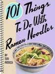 101 Things To Do With Ramen Noodles 