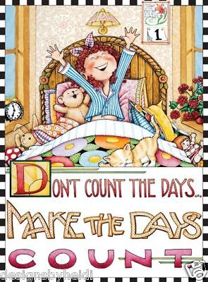 Mary Engelbreit Fridge Magnet Dont Count the Days  